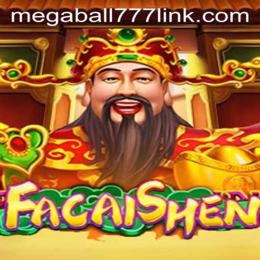 Discover the Exciting World of FaCaiShen: A Journey with Megaball777
