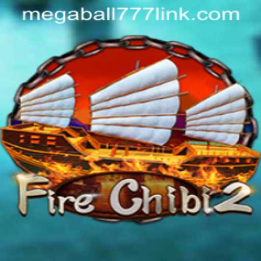 Exploring the Dynamic World of FireChibi2 with Megaball777
