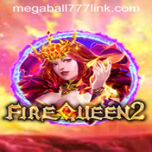 Discover the Magic of FireQueen2: A New Era of Gaming with Megaball777