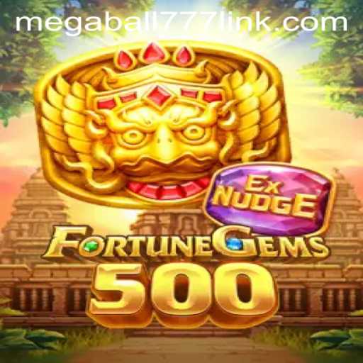 FortuneGems500: Embark on a Thrilling Casino Adventure with Megaball777