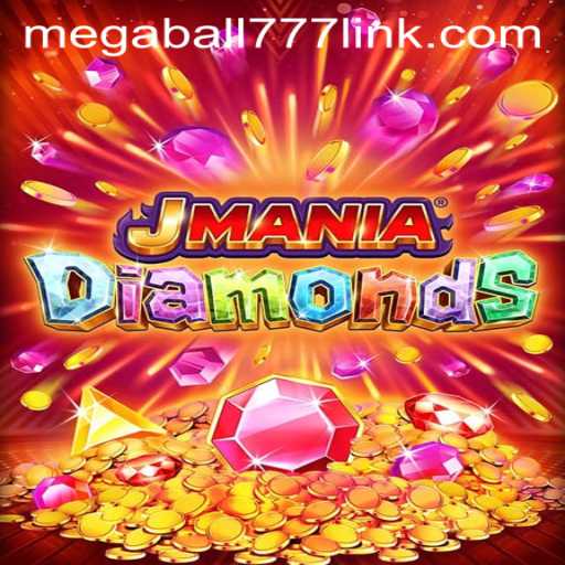 Unveiling the Exciting World of JManiaDiamonds and Megaball777