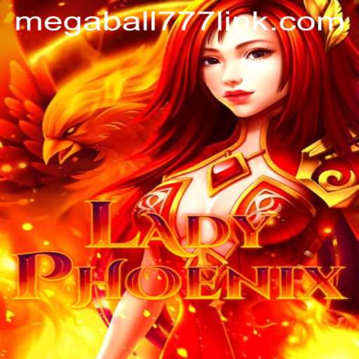Explore the Thrilling World of LadyPhoenix: Unleashing the Power of Megaball777