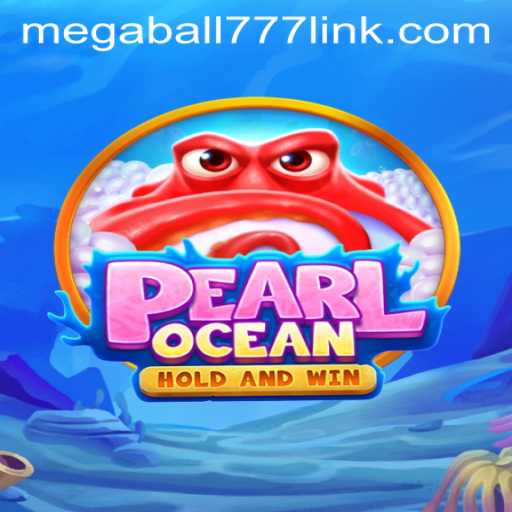 Exploring the Underwater Adventure of PearlOcean and the Thrills of Megaball777