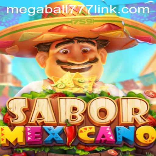 Exploring the Exciting World of SaborMexicano and the Thrilling Megaball777