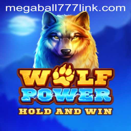 Explore the Thrilling World of WolfPower and Megaball777